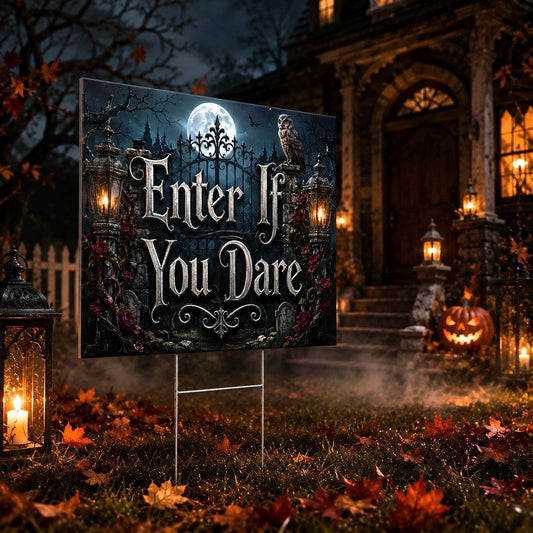 Enter If You Dare Gothic Witchy Halloween Yard Sign - garden display