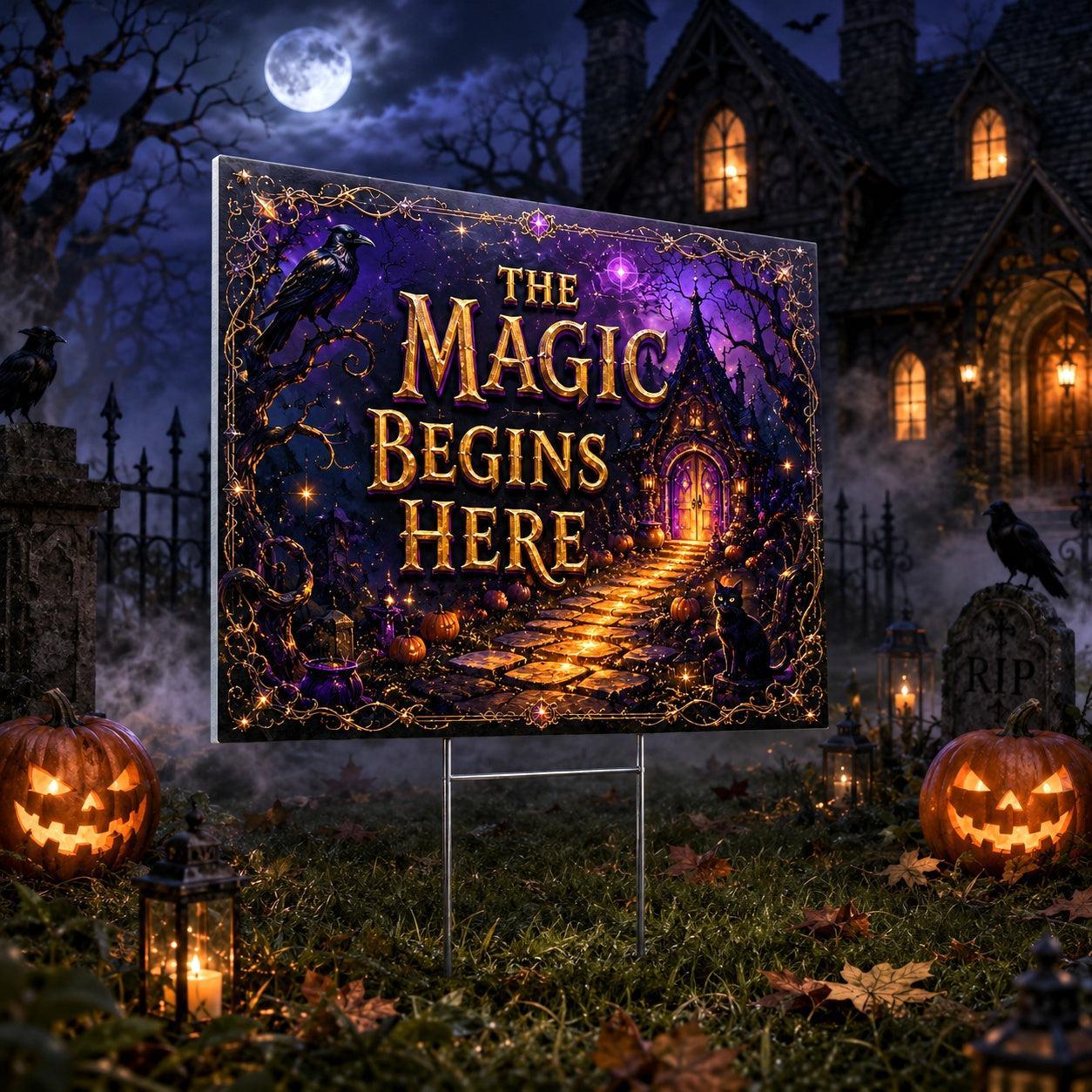The Magic Begins Here Halloween Yard Sign - porch scene