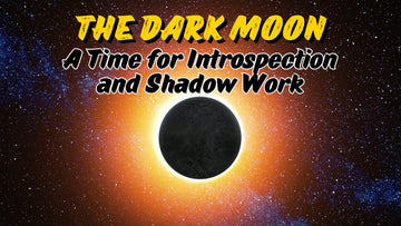 Embracing the Dark Moon: Exploring Shadow Work and Lunar Introspection 🌑✨