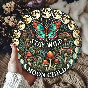 Stay Wild Moon Child Mystical Butterfly Moon Phase Metal Sign