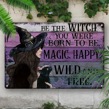 Be the Witch Wall Decor Metal Sign Halloween Welcome Sign