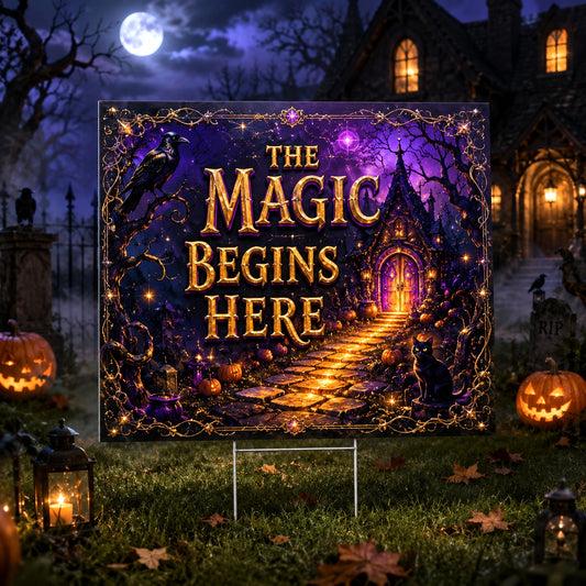The Magic Begins Here Halloween Yard Sign - front view