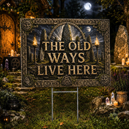 The Old Ways Live Here Ancient Runes Wicca Yard Sign - front view