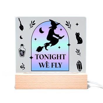 Tonight we fly Witch Acrylic Sign