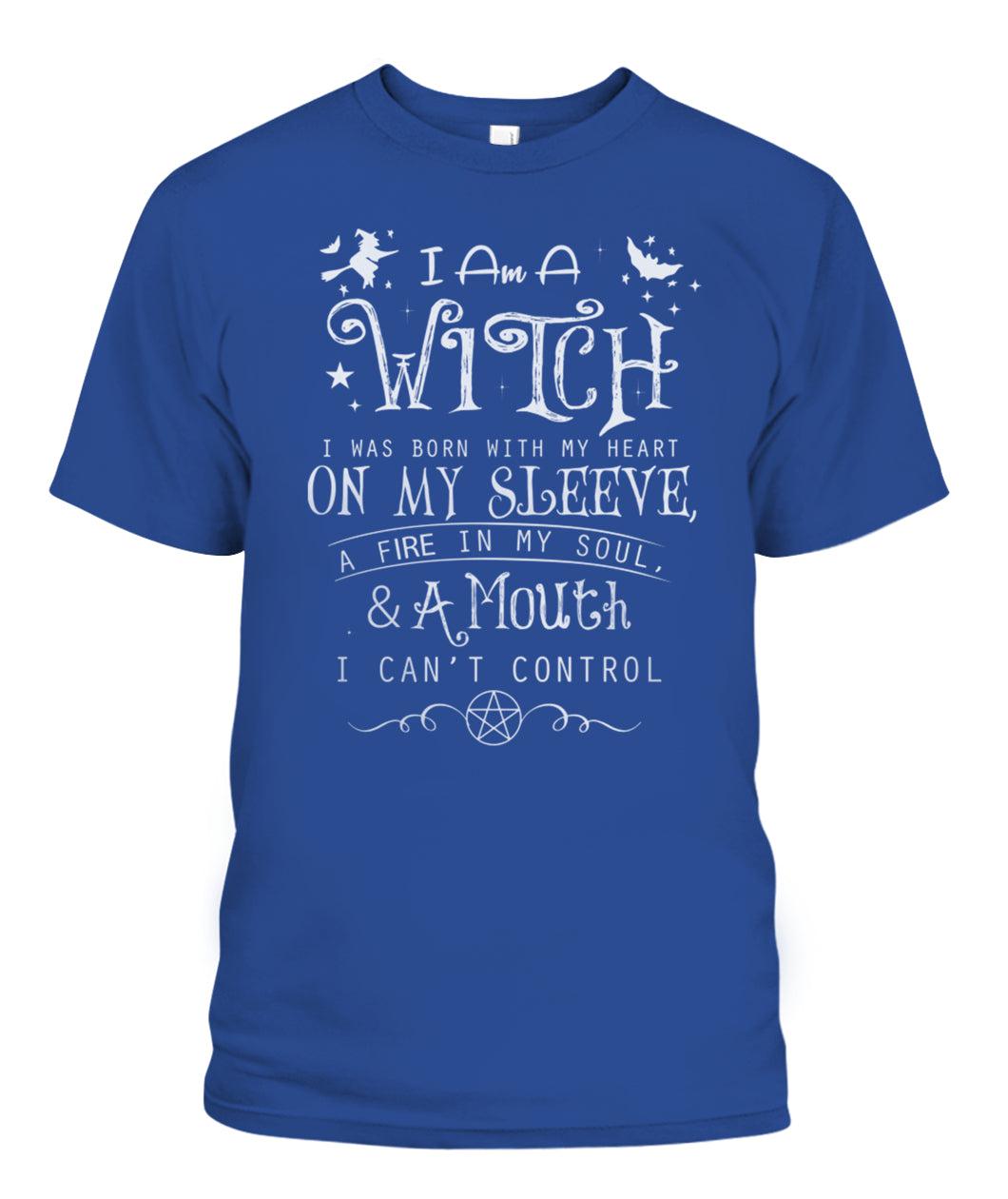 Witch Tshirt I'm A Witch - I Was Born With My Heart On My Sleeve Fire In My Soul and A Mouth I Cant Control-MoonChildWorld