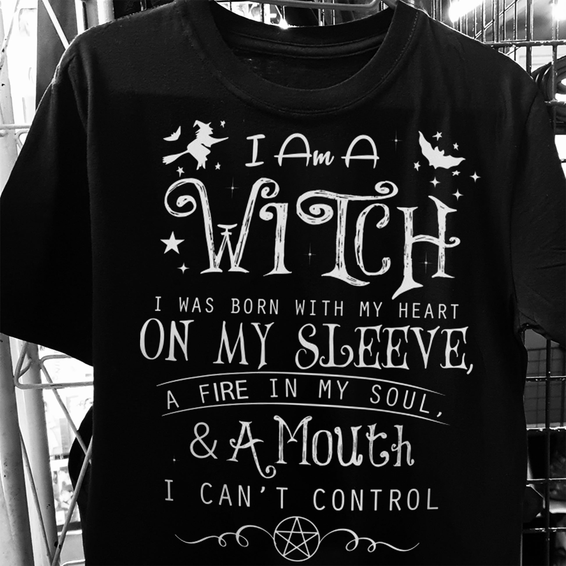 Witch Tshirt I'm A Witch - I Was Born With My Heart On My Sleeve Fire In My Soul and A Mouth I Cant Control-MoonChildWorld