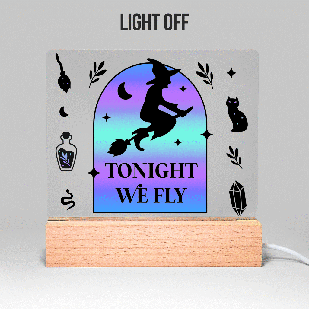 Tonight we fly Witch Acrylic Sign