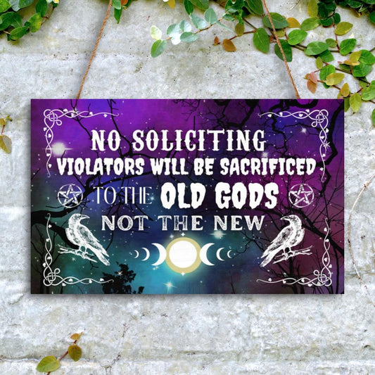 No Soliciting Violators will be sacrificed to the Old Gods Wood Sign