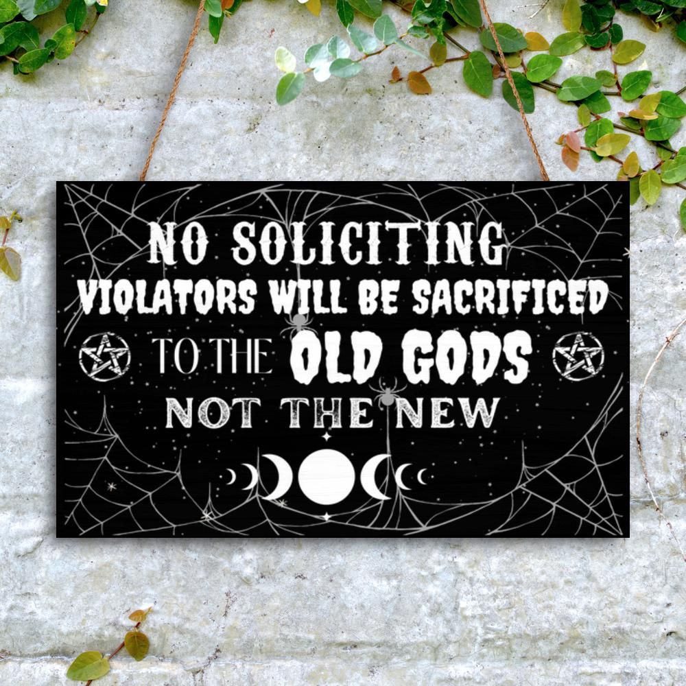 No Soliciting Violators will be sacrificed to the Old Gods Wood Sign-MoonChildWorld