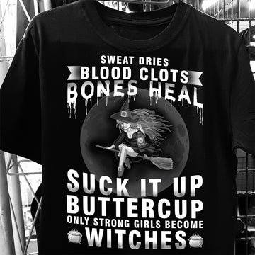 Witch Tshirt Suck It Up Buttercup Only Strong Girls Become Witches-MoonChildWorld