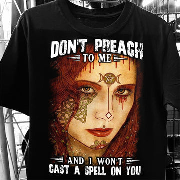 Witch Tshirt Don't Preach To Me And I Wont Case A Spell On You Shirt-MoonChildWorld